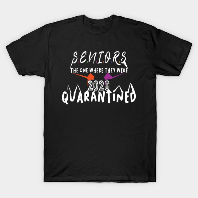 seniors 2020 quarantined T-Shirt by faymbi